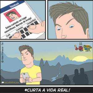 Curta a vida real!