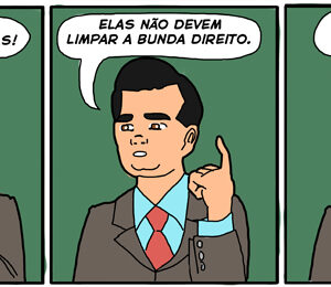 Você limpa a bunda direito?