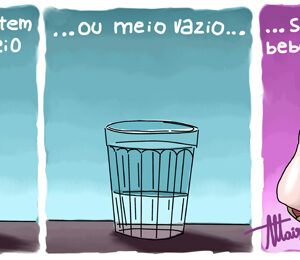 Seu copo está meio cheio ou meio vazio?