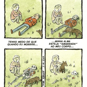 Medo de morrer e ter que ver tudo