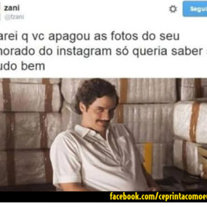 Apagou as fotos com o namorado?