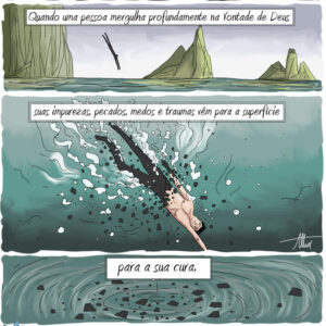 As impurezas da sua vida são curadas quando você mergulha na Vontade de Deus